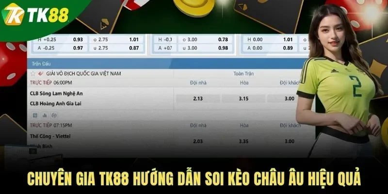 Chuyên gia TK88 hướng dẫn soi kèo châu Âu hiệu quả