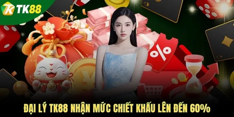 Đại lý TK88 nhận mức chiết khấu lên đến 60%