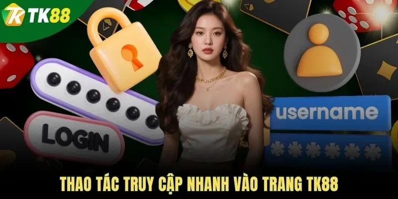 Thao tác truy cập nhanh vào trang TK88